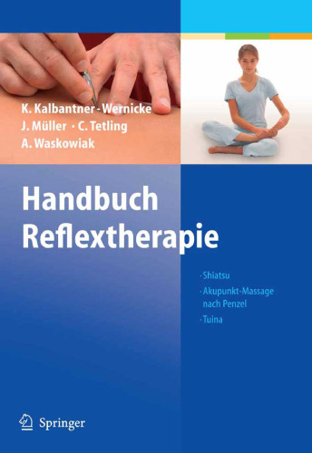 Handbuch Reflextherapie - Shiatsu, Akupunkt-Massage nach Penzel, Tuina