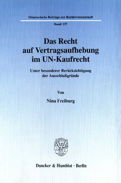 Das Recht auf Vertragsaufhebung im UN-Kaufrecht: Unter besonderer Berücksichtigung der Ausschlußgründe