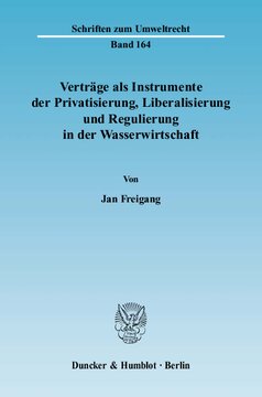 Verträge als Instrumente der Privatisierung, Liberalisierung und Regulierung in der Wasserwirtschaft