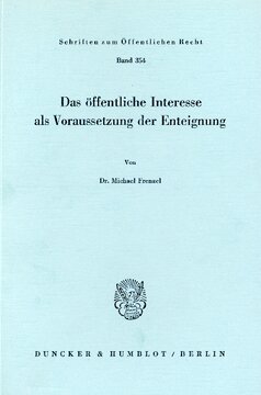 Das öffentliche Interesse als Voraussetzung der Enteignung