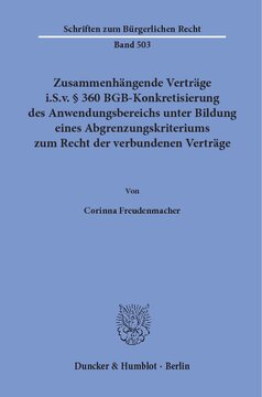 Zusammenhängende Verträge i.S.v. § 360 BGB-Konkretisierung des Anwendungsbereichs unter Bildung eines Abgrenzungskriteriums zum Recht der verbundenen Verträge