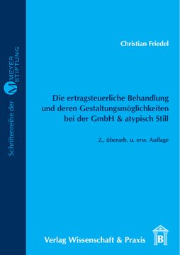 Die ertragsteuerliche Behandlung und deren Gestaltungsmöglichkeiten bei der GmbH & atypisch Still