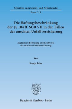 Die Haftungsbeschränkung der §§ 104 ff. SGB VII in den Fällen der unechten Unfallversicherung: Zugleich zu Bedeutung und Reichweite der unechten Unfallversicherung