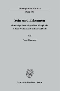 Sein und Erkennen: Grundzüge einer zeitgemäßen Metaphysik. 2. Buch. Wirklichkeit als Sein und Seele