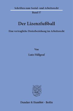 Der Lizenzfußball: Eine vertragliche Dreierbeziehung im Arbeitsrecht