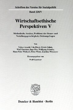 Wirtschaftsethische Perspektiven V: Methodische Ansätze, Probleme der Steuer- und Verteilungsgerechtigkeit, Ordnungsfragen