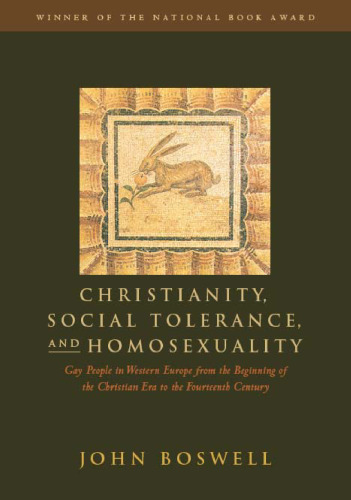 Christianity, Social Tolerance, and Homosexuality: Gay People in Western Europe from the Beginning of the Christian Era to the Fourteenth Century