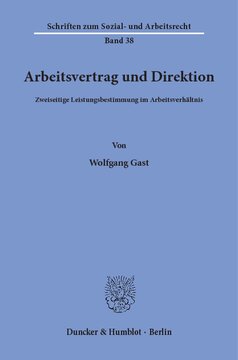 Arbeitsvertrag und Direktion: Zweiseitige Leistungsbestimmung im Arbeitsverhältnis