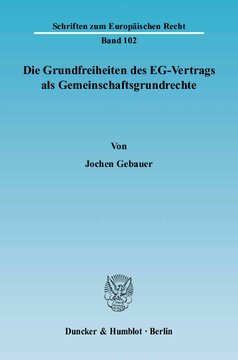 Die Grundfreiheiten des EG-Vertrags als Gemeinschaftsgrundrechte