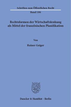 Rechtsformen der Wirtschaftslenkung als Mittel der französischen Planifikation