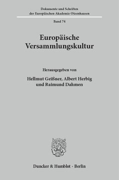 Europäische Versammlungskultur: Beiträge des 2. Kolloquiums »Europäische Versammlungskultur« vom 12. bis 14. November 1993 am Institut für Rhetorik und Methodik in der politischen Bildung (IRM) der Europäischen Akademie Otzenhausen (EAO)