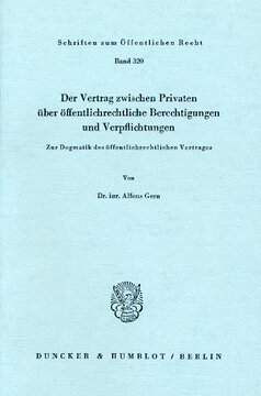 Der Vertrag zwischen Privaten über öffentlich-rechtliche Berechtigungen und Verpflichtungen: Zur Dogmatik des öffentlichrechtlichen Vertrages