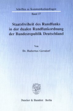 Staatsfreiheit des Rundfunks in der dualen Rundfunkordnung der Bundesrepublik Deutschland