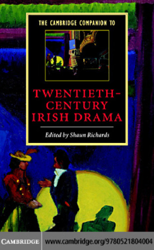 The Cambridge Companion to Twentieth-Century Irish Drama (Cambridge Companions to Literature)