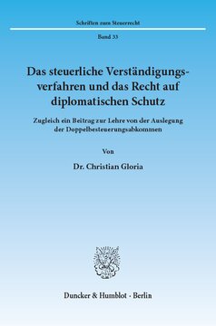 Das steuerliche Verständigungsverfahren und das Recht auf diplomatischen Schutz: Zugleich ein Beitrag zur Lehre von der Auslegung der Doppelbesteuerungsabkommen