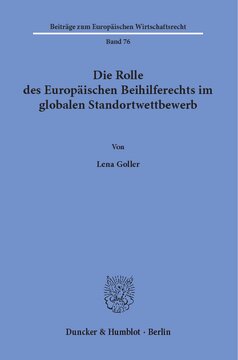 Die Rolle des Europäischen Beihilferechts im globalen Standortwettbewerb