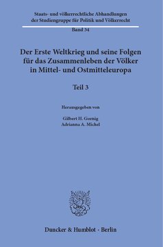 Der Erste Weltkrieg und seine Folgen für das Zusammenleben der Völker in Mittel- und Ostmitteleuropa: Teil 3