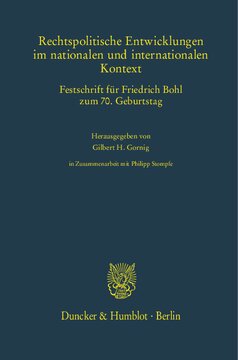 Rechtspolitische Entwicklungen im nationalen und internationalen Kontext: Festschrift für Friedrich Bohl zum 70. Geburtstag