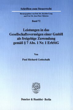 Leistungen in das Gesellschaftsvermögen einer GmbH als freigebige Zuwendung gemäß § 7 Abs. 1 Nr. 1 ErbStG