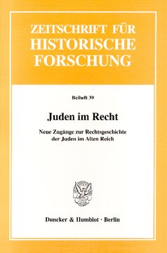 Juden im Recht: Neue Zugänge zur Rechtsgeschichte der Juden im Alten Reich