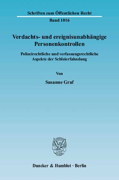 Verdachts- und ereignisunabhängige Personenkontrollen: Polizeirechtliche und verfassungsrechtliche Aspekte der Schleierfahndung