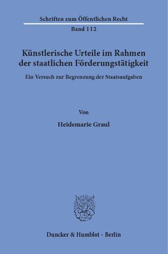 Künstlerische Urteile im Rahmen der staatlichen Förderungstätigkeit: Ein Versuch zur Begrenzung der Staatsaufgaben