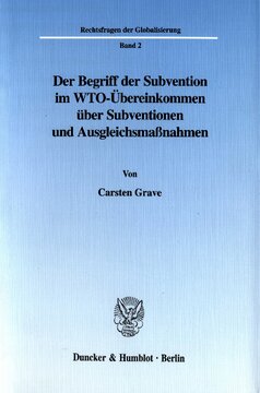 Der Begriff der Subvention im WTO-Übereinkommen über Subventionen und Ausgleichsmaßnahmen