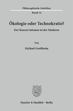 Ökologie oder Technokratie?: Der Konservatismus in der Moderne