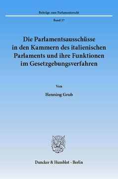 Die Parlamentsausschüsse in den Kammern des italienischen Parlaments und ihre Funktionen im Gesetzgebungsverfahren