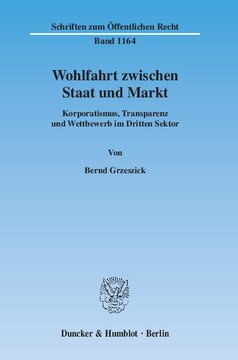 Wohlfahrt zwischen Staat und Markt: Korporatismus, Transparenz und Wettbewerb im Dritten Sektor