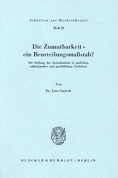 Die Zumutbarkeit - ein Beurteilungsmaßstab?: Die Stellung der Zumutbarkeit in gütlichen, schlichtenden und gerichtlichen Verfahren