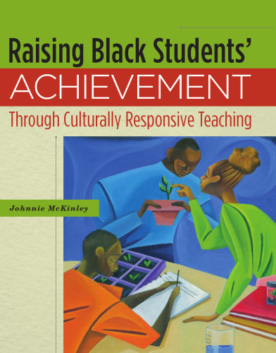 Raising Black Students' Achievement Through Culturally Responsive Teaching