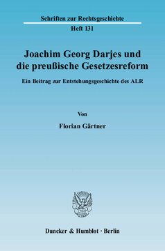 Joachim Georg Darjes und die preußische Gesetzesreform: Ein Beitrag zur Entstehungsgeschichte des ALR