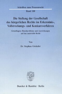 Die Stellung der Gesellschaft des bürgerlichen Rechts im Erkenntnis-, Vollstreckungs- und Konkursverfahren: Grundlagen, Einzelprobleme und Auswirkungen auf das materielle Recht