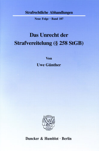 Das Unrecht der Strafvereitelung (§ 258 StGB)