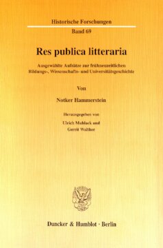 Res publica litteraria: Ausgewählte Aufsätze zur frühneuzeitlichen Bildungs-, Wissenschafts- und Universitätsgeschichte. Hrsg. von Ulrich Muhlack / Gerrit Walther