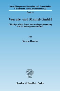 Vorrats- und Mantel-GmbH: Gläubigerschutz durch eine analoge Anwendung der Gründungsvorschriften?