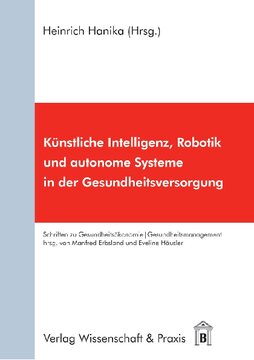 Künstliche Intelligenz, Robotik und autonome Systeme in der Gesundheitsversorgung