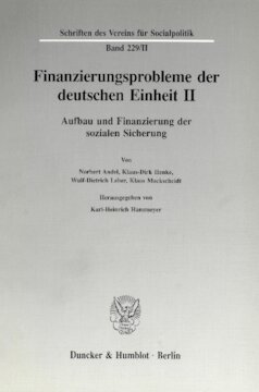 Finanzierungsprobleme der deutschen Einheit II: Aufbau und Finanzierung der sozialen Sicherung