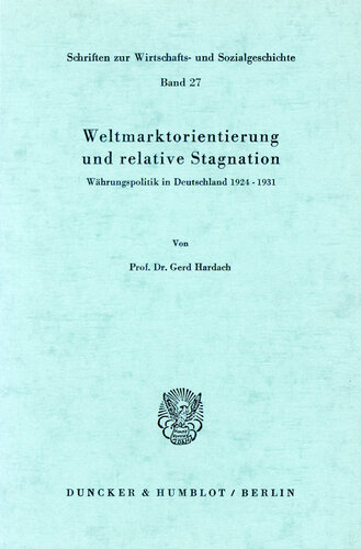 Weltmarktorientierung und relative Stagnation: Währungspolitik in Deutschland 1924–1931