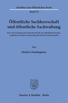 Öffentliche Sachherrschaft und öffentliche Sachwaltung: Eine Untersuchung des deutschen Rechts der öffentlichen Sachen, verglichen mit dem französischen Recht des Domaine public