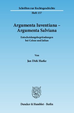 Argumenta Iuventiana – Argumenta Salviana: Entscheidungsbegründungen bei Celsus und Julian