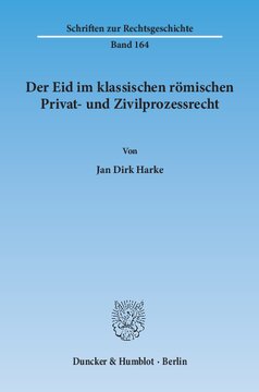 Der Eid im klassischen römischen Privat- und Zivilprozessrecht