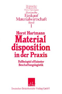 Materialdisposition in der Praxis: Fallbeispiele effizienter Beschaffungslogistik