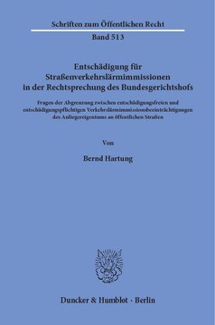 Entschädigung für Straßenverkehrslärmimmissionen in der Rechtsprechung des Bundesgerichtshofs: Fragen der Abgrenzung zwischen entschädigungsfreien und entschädigungspflichtigen Verkehrslärmimmissionsbeeinträchtigungen des Anliegereigentums an öffentlichen Straßen