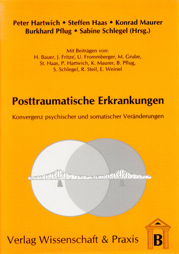 Posttraumatische Erkrankungen: Konvergenz psychischer und somatischer Veränderungen