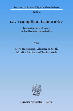 c.t. <compliant teamwork>: Teamorientiertes Lernen in den Rechtswissenschaften