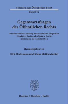 Gegenwartsfragen des Öffentlichen Rechts: Bundesstaatliche Ordnung und europäische Integration - Objektives Recht und subjektive Rechte - Information als Staatsfunktion. 28. Tagung der wissenschaftlichen Mitarbeiter der Fachrichtung »Öffentliches Recht« vom 15. - 18. März 1988 in Trier