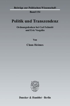 Politik und Transzendenz: Ordnungsdenken bei Carl Schmitt und Eric Voegelin