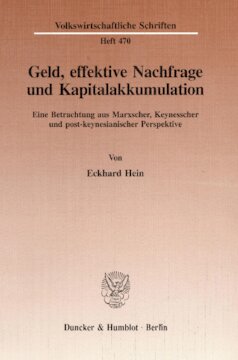 Geld, effektive Nachfrage und Kapitalakkumulation: Eine Betrachtung aus Marxscher, Keynesscher und post-keynesianischer Perspektive